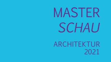 Masterschau2021 360x240px (Bild: TH Köln | Fakultät 05)